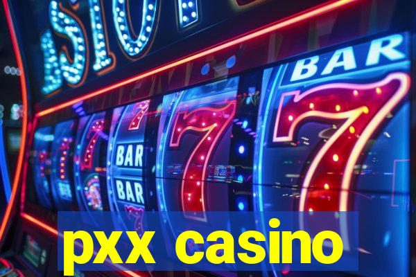 pxx casino
